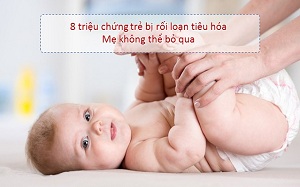 8-trieu-chung-tre-bị-roi-loan-tieu-hoa-khong-the-bo-qua-4