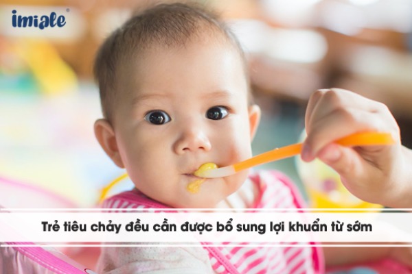 Bổ sung lợi khuẩn cho trẻ bị tiêu chảy