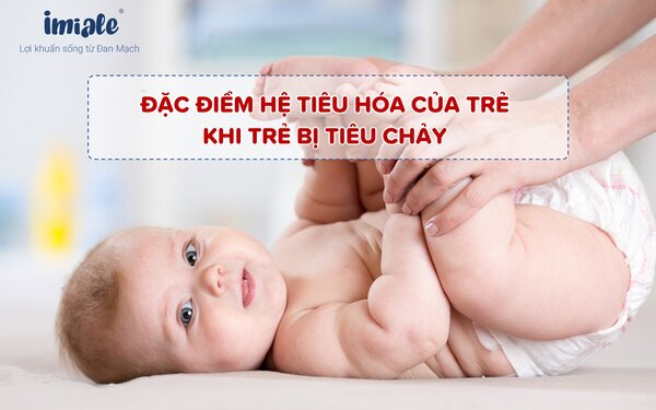 II - Đặc điểm hệ tiêu hóa của trẻ khi bị tiêu chảy 1