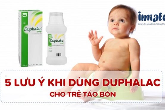 5 lưu ý khi sử dụng Duphalac cho trẻ táo bón 5 lưu ý khi sử dụng Duphalac cho trẻ táo bón