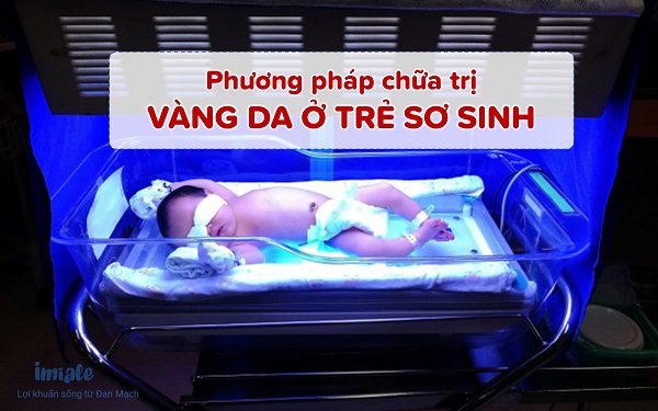 Phương pháp chữa trị vàng da ở trẻ sơ sinh