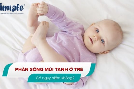 Trẻ đi ngoài phân sống có mùi tanh nguy hiểm không? Trẻ đi ngoài phân sống có mùi tanh nguy hiểm không?