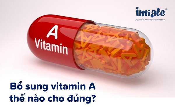 bổ sung vitamin A thế nào cho đúng