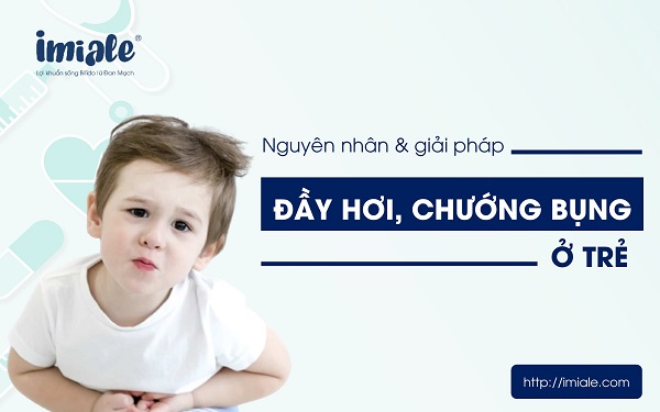 đầy hơi chướng bụng ở trẻ