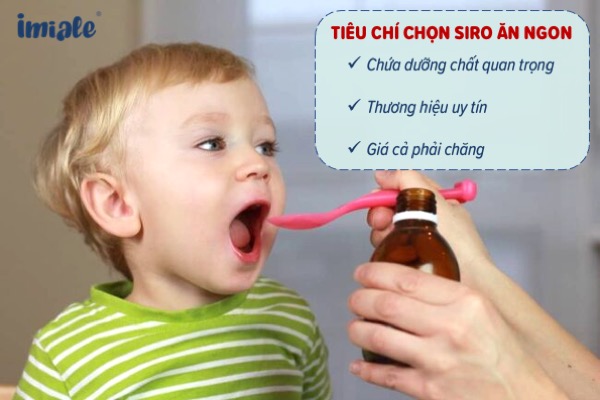 Tiêu chí lựa chọn Siro cải thiện biếng ăn cho trẻ