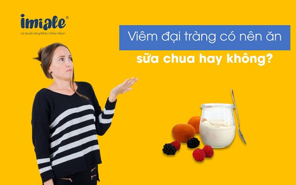 viêm đại tràng có nên ăn sữa chua