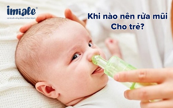 khi nào nên rửa mũi cho trẻ