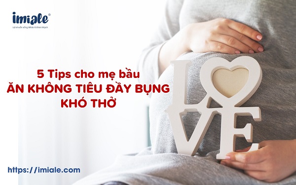 ăn không tiêu đầy bụng khó thở