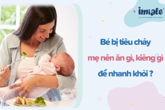 Bé bị tiêu chảy mẹ nên ăn gì