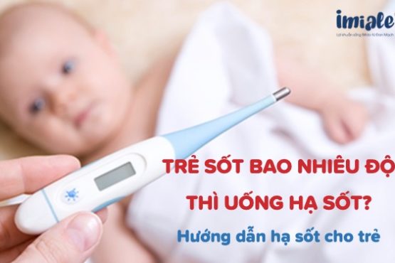 Trẻ sốt bao nhiêu độ thì uống hạ sốt