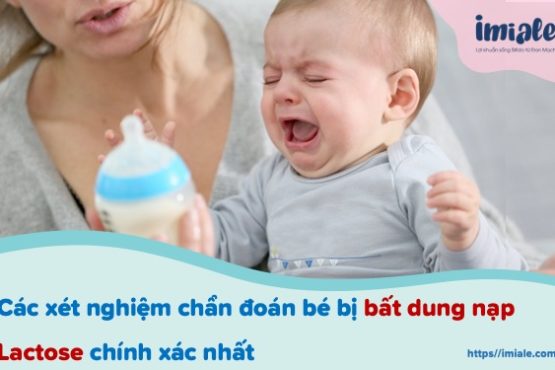xét nghiệm chẩn đoán bé bị bất dung nạp Lactose