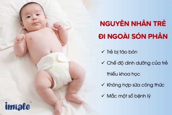 Trẻ đi ngoài són nhiều lần trong ngày nguyên nhân do đâu? 