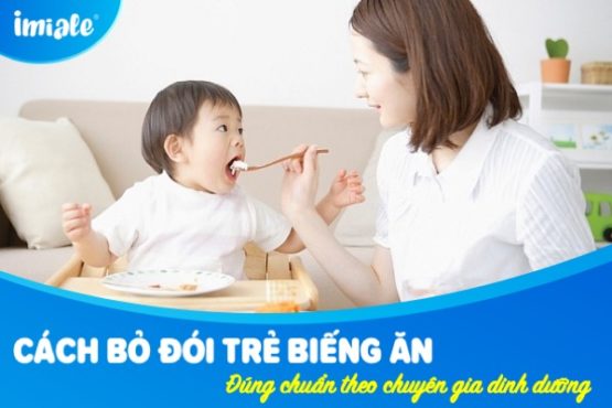 Cách bỏ đói trẻ biếng ăn đúng chuẩn theo chuyên gia dinh dưỡng
