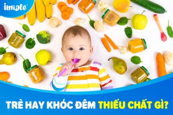  Trẻ hay khóc đêm thiếu chất gì