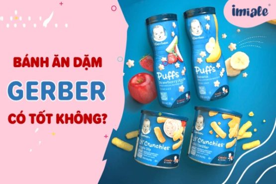 Bánh ăn dặm gerber có tốt không? Có những loại nào, giá bao nhiêu?