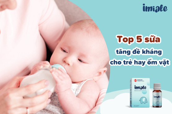 trẻ hay ốm vặt nên uống sữa gì