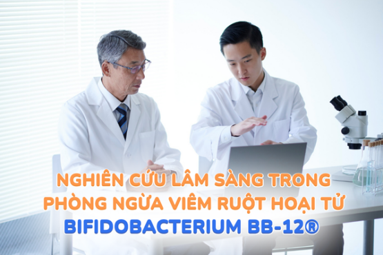 Bifidobacteirum BB-12® được chứng minh hiệu quả phòng ngừa viêm ruột hoại tử ở trẻ sinh non